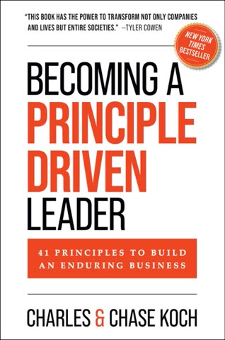 Cover of Becoming a Principle-Driven Leader: How Charles Koch Built One of the World's Largest Private Companies