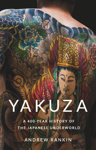 Cover of Yakuza: A Four Hundred Year History of the Japanese Underworld