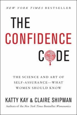 Cover of The Confidence Code by Katty Kay and Claire Shipman