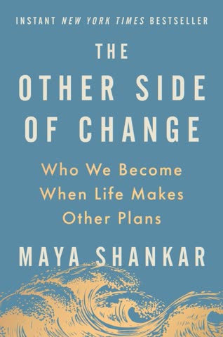 Cover of The Other Side of Change: What We Become When Life Makes Other Plans by Maya Shunker