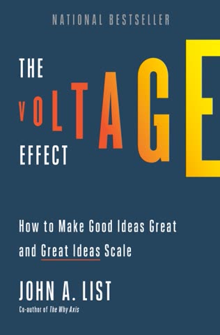 Cover of The Voltage Effect: How to Make Good Ideas Great and Great Ideas Scale by John A. List