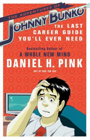 Cover of The Adventures of Johnny Bunko: The Last Career Guide You'll Ever Need by Daniel H. Pink