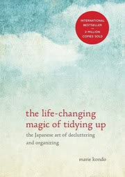 Cover of The Life-Changing Magic of Tidying Up: The Japanese Art of Decluttering and Organizing by Marie Kondo