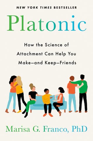 Cover of Platonic: How the Science of Attachment Can Help You Make-and Keep-Friends