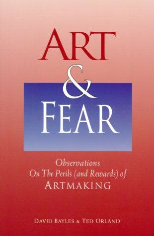 Cover of Art & Fear: Observations on the Perils (and Rewards) of Artmaking