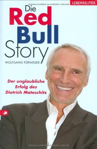 Cover of Red Bull: The unauthorized biography of Dietrich Mateschitz by Wolfgang Fürweger