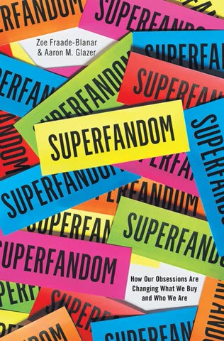 Cover of Superfandom: How Our Obsessions Are Changing What We Buy and Who We Are