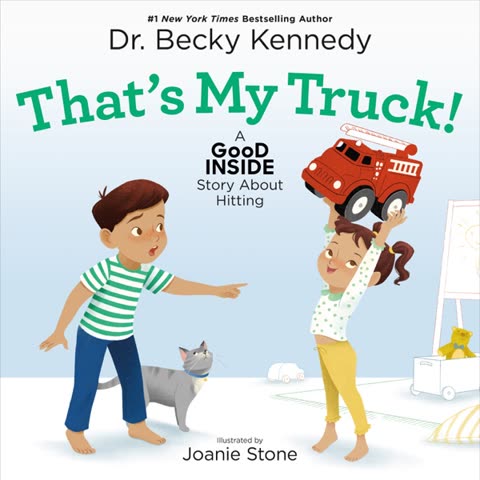 Cover of That's My Truck!: A Good Inside Story About Hitting by Dr. Becky Kennedy