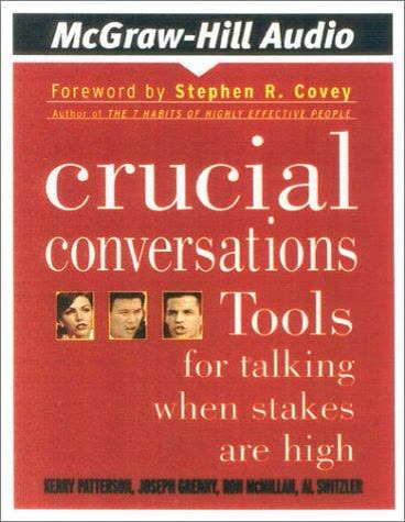 Cover of Crucial Conversations: Tools for Talking When Stakes Are High by Kerry Patterson, Joseph Grenny, Ron McMillan, and Al Switzler