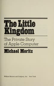 Cover of The Little Kingdom: The Private Story of Apple Computer