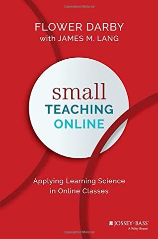 Cover of Small Teaching Online: Applying Learning Science in Online Classes