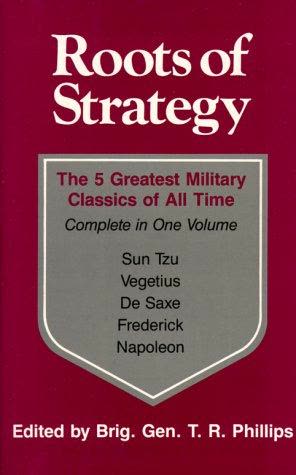 Cover of Roots of Strategy: The 5 Greatest Military Classics of All Time in One Volume by T.R. Phillips