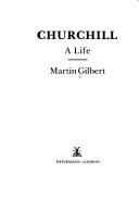 Cover of Churchill: A Life by Martin Gilbert