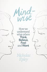 Cover of Mindwise: How We Understand What Others Think, Believe, Feel, and Want by Nicholas Epley