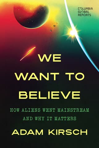 Cover of We Want to Believe: How Aliens Went Mainstream and Why It Matters