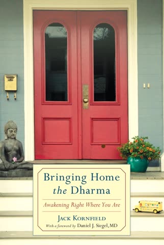 Cover of Bringing Home the Dharma: Awakening Right Where You Are by Jack Cornfield