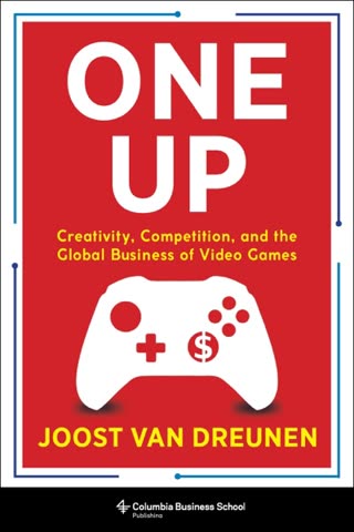 Cover of One Up: Creativity, Competition, and the Global Business of Video Games by Joost van Dreunen