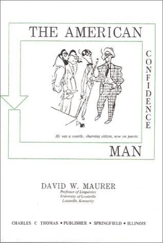 Cover of The American Confidence Man by David W. Maurer
