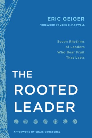 Cover of The Rooted Leader: Seven Rhythms of Leaders Who Bear Fruit That Lasts