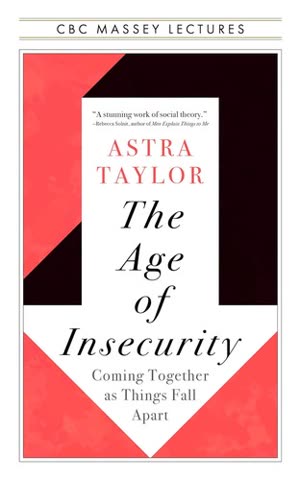 Cover of The Age of Insecurity: Coming Together as Things Fall Apart