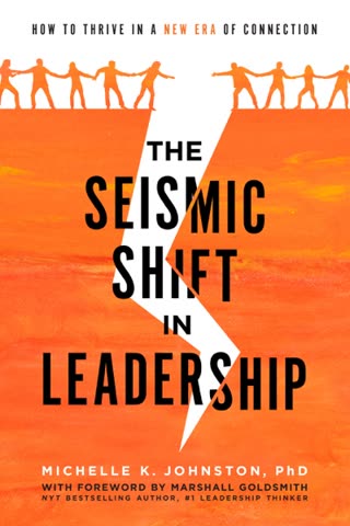 Cover of The Seismic Shift in You: The Seven Necessary Shifts to Create Connection and Drive Results by Michelle Johnston and Marshall Goldsmith