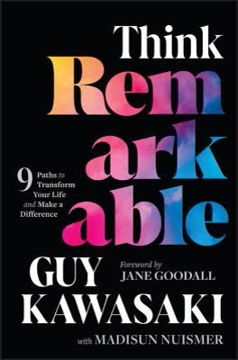 Cover of Think Remarkable: Nine Paths to Transform Your Life and Make a Difference by Guy Kawasaki