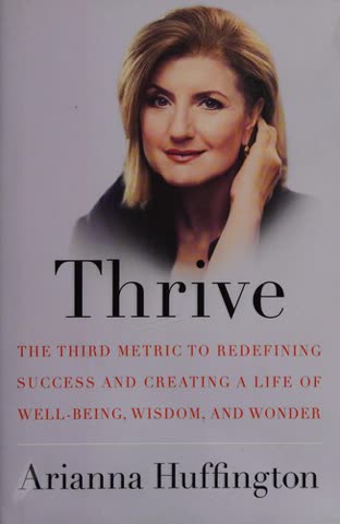 Cover of Thrive: The Third Metric to Redefining Success and Creating a Life of Well-Being, Wisdom, and Wonder by Arianna Huffington