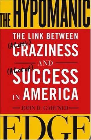 Cover of The Hypomanic Edge: The Link Between (A Little) Craziness and (A Lot of) Success in America