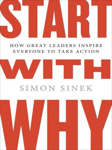 Cover of Start with Why: How Great Leaders Inspire Everyone to Take Action