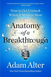 Cover of Anatomy of a Breakthrough by Adam Alter