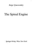 Cover of The Spinal Engine by Serge Grakovetsky