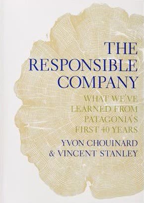 Cover of The Responsible Company: What We've Learned from Patagonia's First Forty Years by Yvon Chouinard and Vincent Stanley