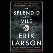 Cover of The Splendid and the Vile by Erik Larson
