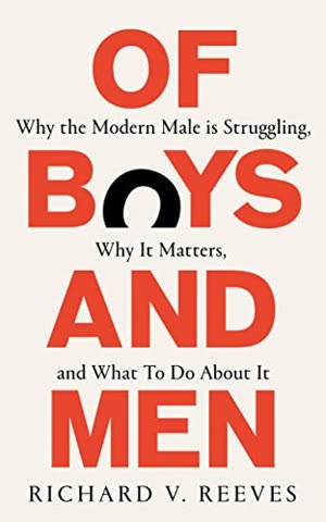 Cover of Of Boys and Men: Why the Modern Male Is Struggling, Why It Matters, and What to Do About It by Richard Reeves
