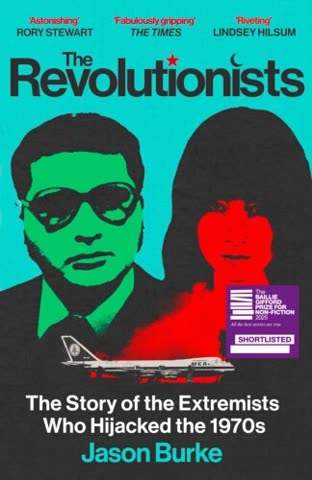 Cover of The Revolutionists, the Story of the Extremists who hijacked the 1970s