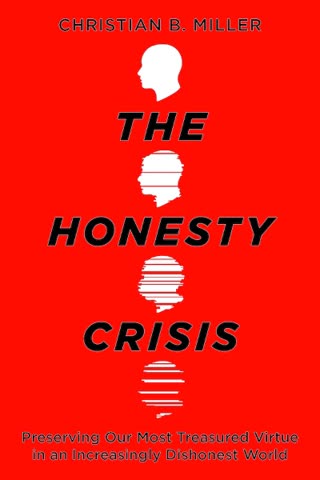 Cover of The Honesty Crisis: Preserving Our Most Treasured Virtue in an Increasingly Dishonest World
