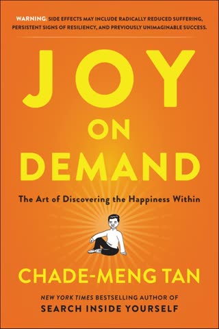 Cover of Joy on Demand: The Art of Discovering the Happiness Within by Chade-Meng Tan