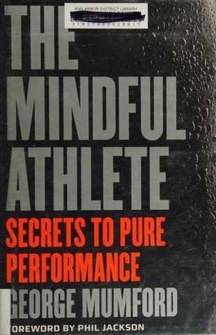 Cover of The Mindful Athlete: Secrets to Pure Performance by George Mumford