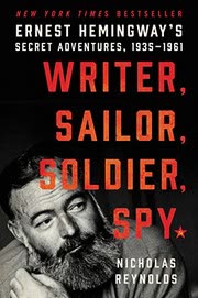 Cover of Writer, Sailor, Soldier, Spy: Ernest Hemingway's Secret Adventures, 1935–1961 by Nicholas Reynolds