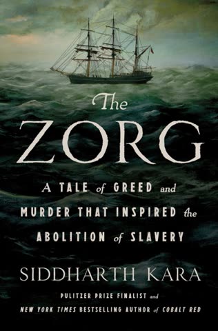 Cover of The Zorg: A Tale of Greed and Murder That Inspired the Abolition of Slavery