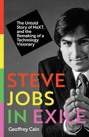 Cover of Steve Jobs in Exile: The Untold Story of NeXT and the Remaking of an American Visionary