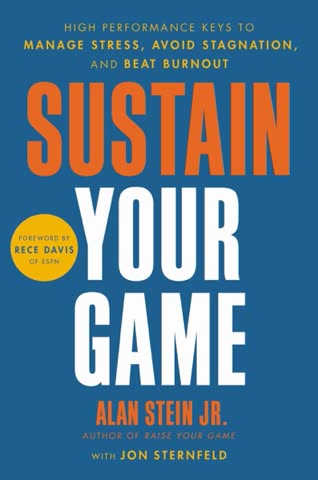 Cover of Sustain Your Game: High Performance Keys to Manage Stress, Avoid Stagnation, and Beat Burnout