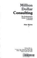 Cover of Million Dollar Consulting by Alan Weiss