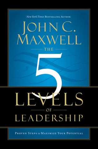 Cover of The 5 Levels of Leadership: Proven Steps to Maximize Your Potential
