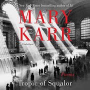 Cover of Tropic of Squalor by Mary Karr