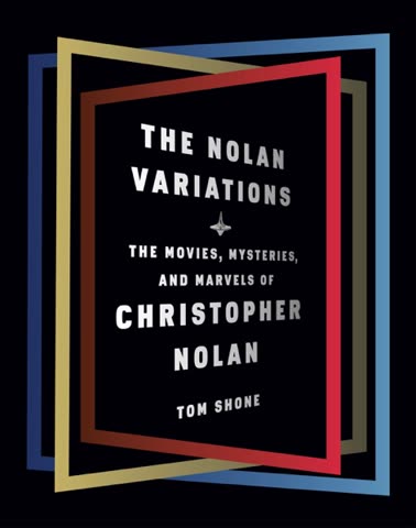 Cover of The Nolan Variations: The Movies, Mysteries, and Marvels of Christopher Nolan