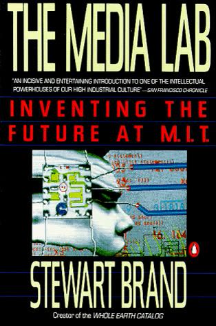 Cover of The Media Lab: Inventing the Future at MIT by Stewart Brand