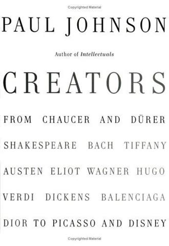 Cover of Creators: From Chaucer and Dürer to Picasso and Disney by Paul Johnson