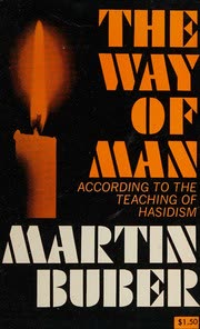 Cover of The Way of Man, According to the Teaching of Hasidism by Martin Buber