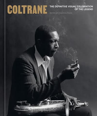 Cover of Coltrane: The Definitive Visual Celebration of the Legend